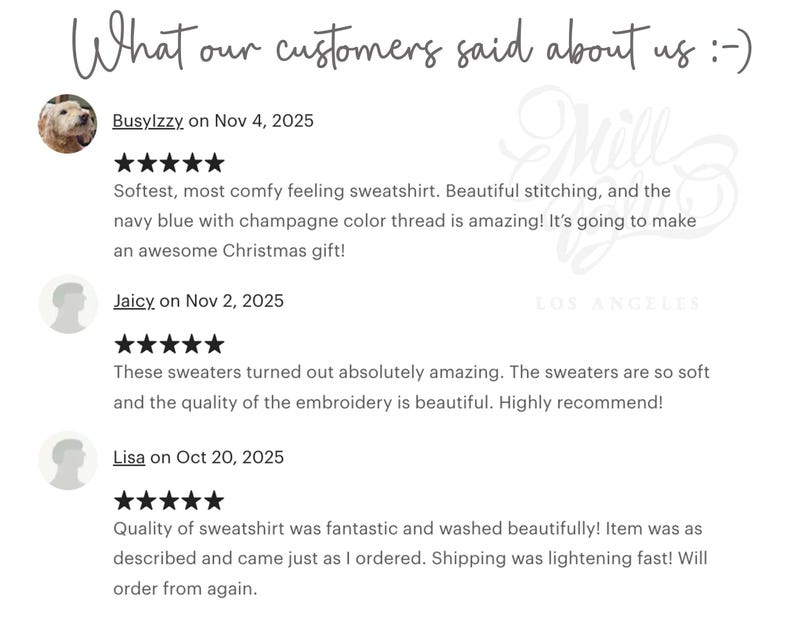 May include: Image showing customer feedback with star ratings and text. The reviews describe a soft sweatshirt with beautiful stitching and embroidery. The text includes the phrase "What our customers said about us".