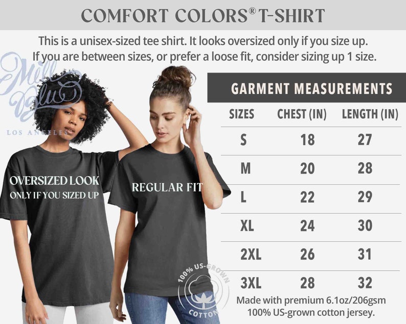 May include: A unisex t-shirt in a dark grey color with the text "COMFORT COLORS&reg; T-SHIRT" at the top. The text "OVERSIZED LOOK ONLY IF YOU SIZED UP" is on the left side of the image and the text "REGULAR FIT" is on the right side of the image. A size chart is shown with the text "GARMENT MEASUREMENTS" at the top. The chart shows the chest and length measurements in inches for sizes S, M, L, XL, 2XL, and 3XL. The text "Made with premium 6.1oz/206gsm 100% US-grown cotton jersey." is at the bottom of the chart.