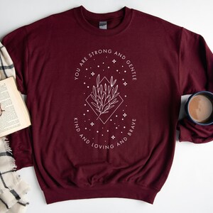 You Are Strong | Unisex Sweatshirt | Simple Design Apparel | Strong Gentle Kind Loving & Brave