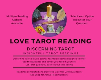 May include: A pink background with the text "LOVE TAROT READING" in black. Below the text is "DISCERNING TAROT" and "INSIGHTFUL TAROT READINGS". The text "Discerning Tarot delivers caring, heartfelt readings designed to offer you the guidance and advice you need in your life. Let Tarot guide you back to your true calling." is below the text. The text "Readings completed and Delivered via email within 24 hours. See Shop for Active Reading Hours." is at the bottom of the image. A circle in the upper right corner of the image shows a tarot card reading set up with a candle, crystals, and a knife.