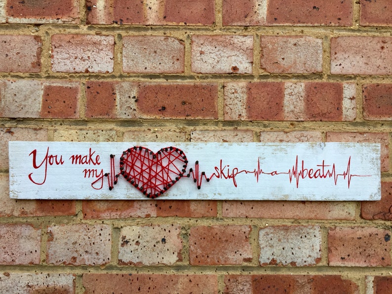 You Make My Heart Skip A Beat Quotes Love Quote Sign You make my heart skip a beat | Etsy