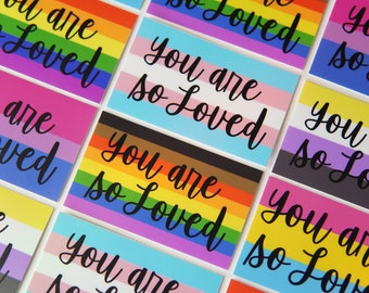 You are so Loved - 3 inch waterproof stickers