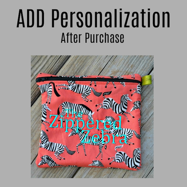 ADD Personalization to any bag after purchase, free shipping, monogram, add name, snack, lunch, Zippered Zebra