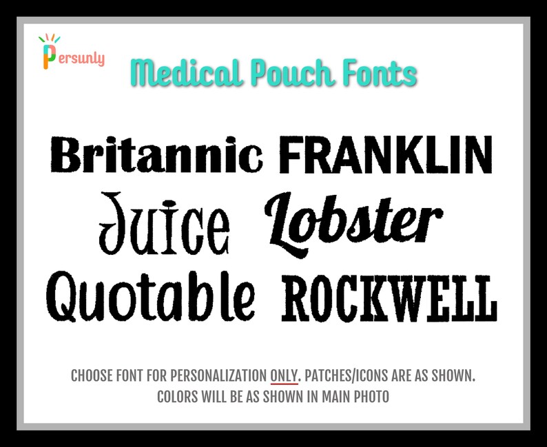 Op de afbeelding: Een witte grafische weergave getiteld Medical Pouch Fonts met het Persunly-logo en zes zwarte lettertype-opties: Britannic, FRANKLIN, Juice, Lobster, Quotable en ROCKWELL. De tekst onderaan luidt: CHOOSE FONT FOR PERSONALIZATION ONLY.