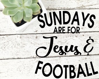 Sundays Are For Jesus and Football, Jesus & Football svg, Jesus and Football, Jesus svg, Football svg, Jesus png, Football png, Sunday svg