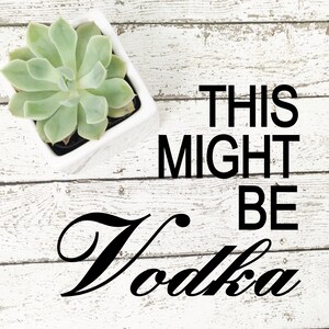Questo potrebbe essere Vodka Cricut tagliare file, Vodka SVG, PNG di Vodka, Vodka DXF, questo potrebbe essere Vodka, Cricut, tagliare File, Silhouette, Vodka