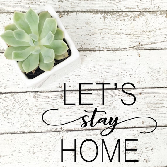 Download Lets Stay Home Svg Lets Stay Home Png Lets Stay Home Dxf Etsy