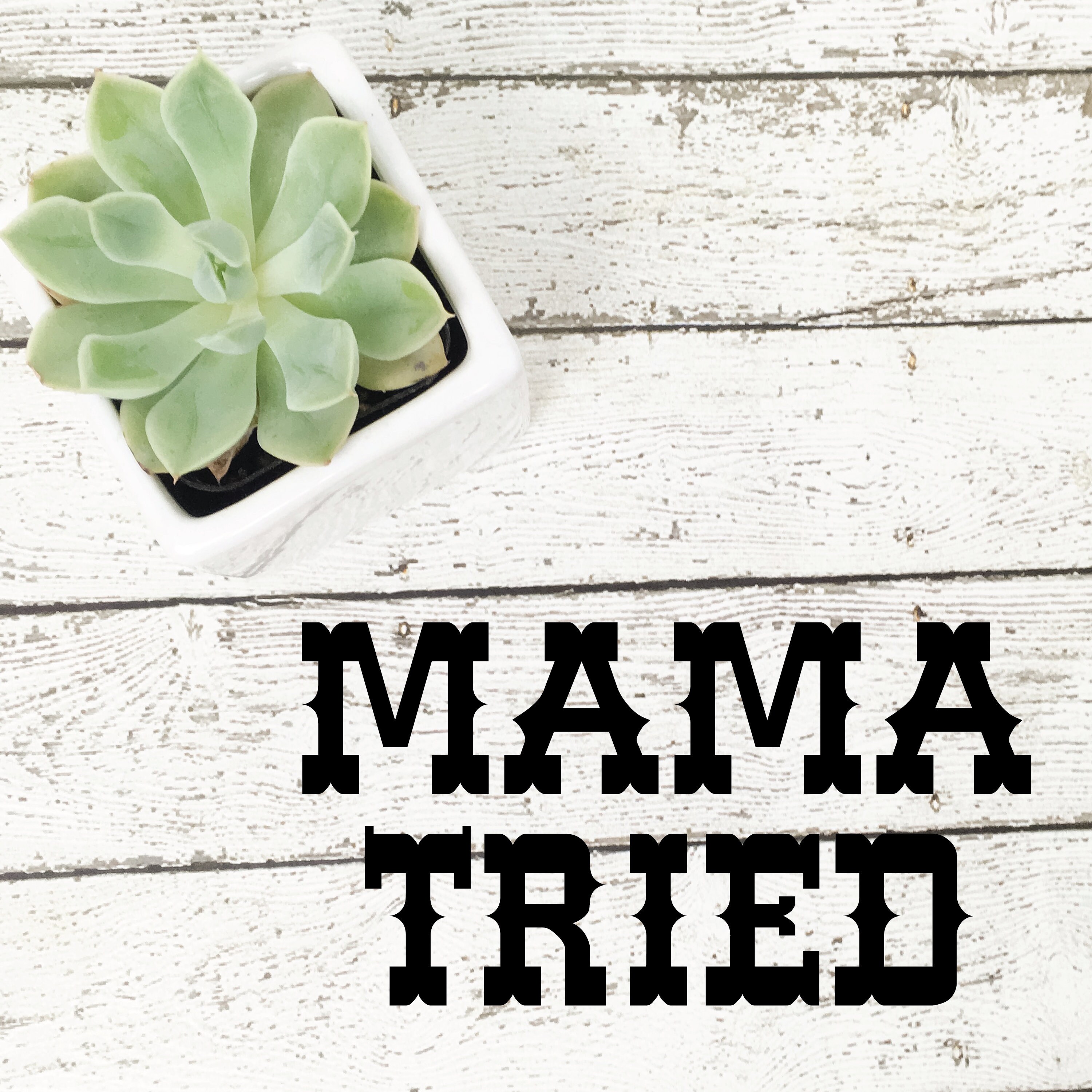 Download Mama Tried Svg Mama Tried Png Mama Tried Dfx Mama Tried Cut Etsy