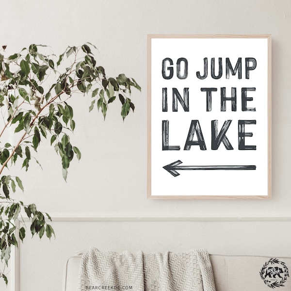 Go Jump in the Lake Sign Printable Download Funny Lake House Sign Sign for Lakehouse Lake House Decor Cabin Sign Decor Sign for Lake Home