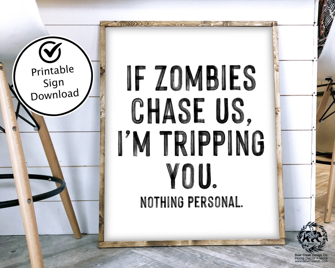 If Zombies Chase Us I’m Tripping You Sign Zombie Sign Halloween