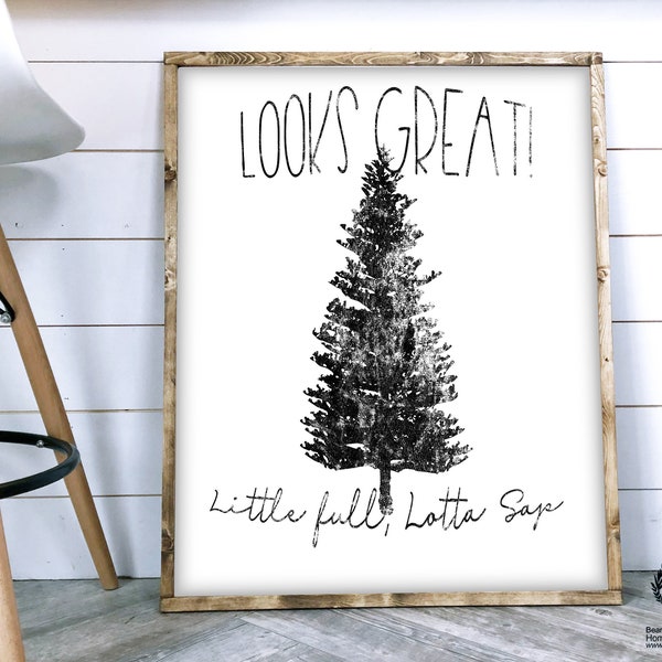 Looks Great! Little Full Lotta Sap Printable Sign / Christmas Vacation Sign / Download and Print / Quote from Christmas Vacation Movie / jpg