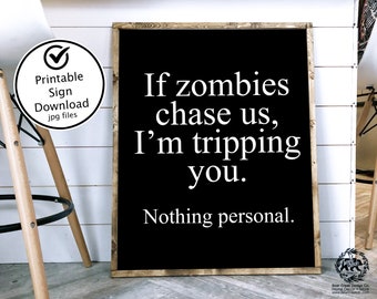 If Zombies Chase Us I’m Tripping You Sign Zombie Sign | Etsy