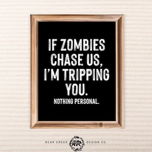 If Zombies chase us I&#39;m tripping you sign Zombie Sign Halloween Printable Sign Halloween Decor Halloween Wall Art Funny Farmhouse Halloween
