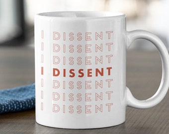 I Dissent Mug, RBG Mug, Ruth Bader Ginsburg Mug, RBG coffee mug