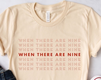 When There Are Nine Shirt, RBG Shirt, RBG, Feminism, Women's Rights, Politics Shirt, Vote 2020