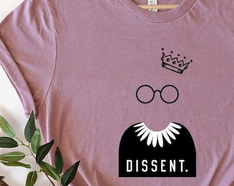 RBG Shirt, Ruth Bader Ginsburg Shirt, Notorious RBG, Dissent tshirt, Pro Choice