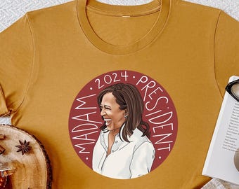 Kamala Harris Shirt, Madam President Shirt, Kamala Harris 2024, Harris For President Shirt, Feminist Shirt