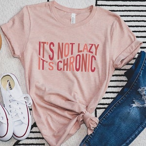 Chronic Illness Shirt CFS Shirt, Invisible Illness Shirt image 3