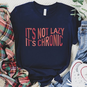 Chronic Illness Shirt CFS Shirt, Invisible Illness Shirt image 5