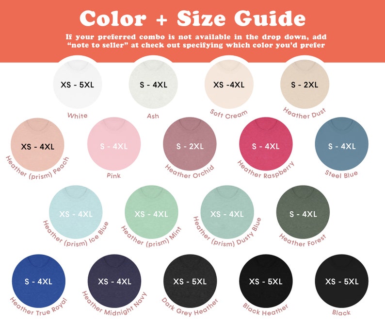 May include: Color and size guide for t-shirts.  The guide shows different colors and sizes available for t-shirts.  The colors include white, ash, soft cream, heather dust, heather (prism) peach, pink, heather orchid, heather raspberry, steel blue, heather (prism) ice blue, heather (prism) mint, heather (prism) dusty blue, heather forest, heather true royal, heather midnight navy, dark grey heather, black heather, and black.