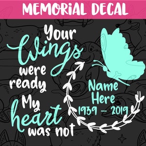 Your Wings Were Ready My Heart Was Not Butterfly Memorial Vinyl Decal, Sticker, In Loving Memory, Parent Infant Loss Custom Remembrance RIP
