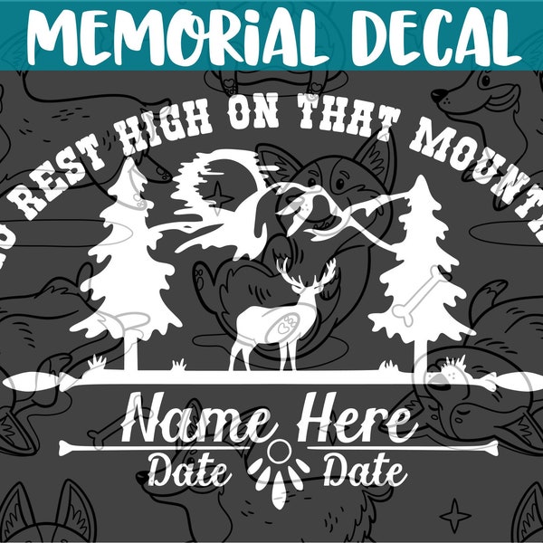 Dad Grandpa Grandfather Memorial Vinyl Decal | Custom Tribute Remembrance Sticker Go Rest High On That Mountain Outdoorsman Father Daddy