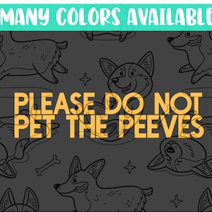 Please Do Not Pet the Peeves Sarcastic Funny Vinyl Decal Laptop Car Truck Bumper Window Sticker
