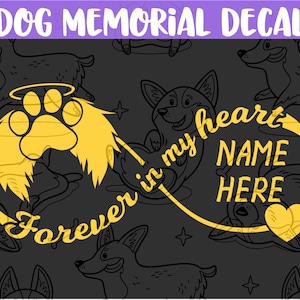 May include: A yellow infinity symbol with a paw print and angel wings on one side and the text "Forever in my heart NAME HERE" on the other side. The background is a dark gray with a repeating pattern of cartoon dogs.
