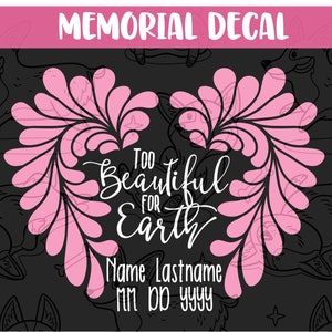 Too Beautiful For Earth Memorial Decal | Loss of Daughter Infant Baby Girl Gift Miscarriage Vinyl Angel Wings Sticker In Memory Remembrance