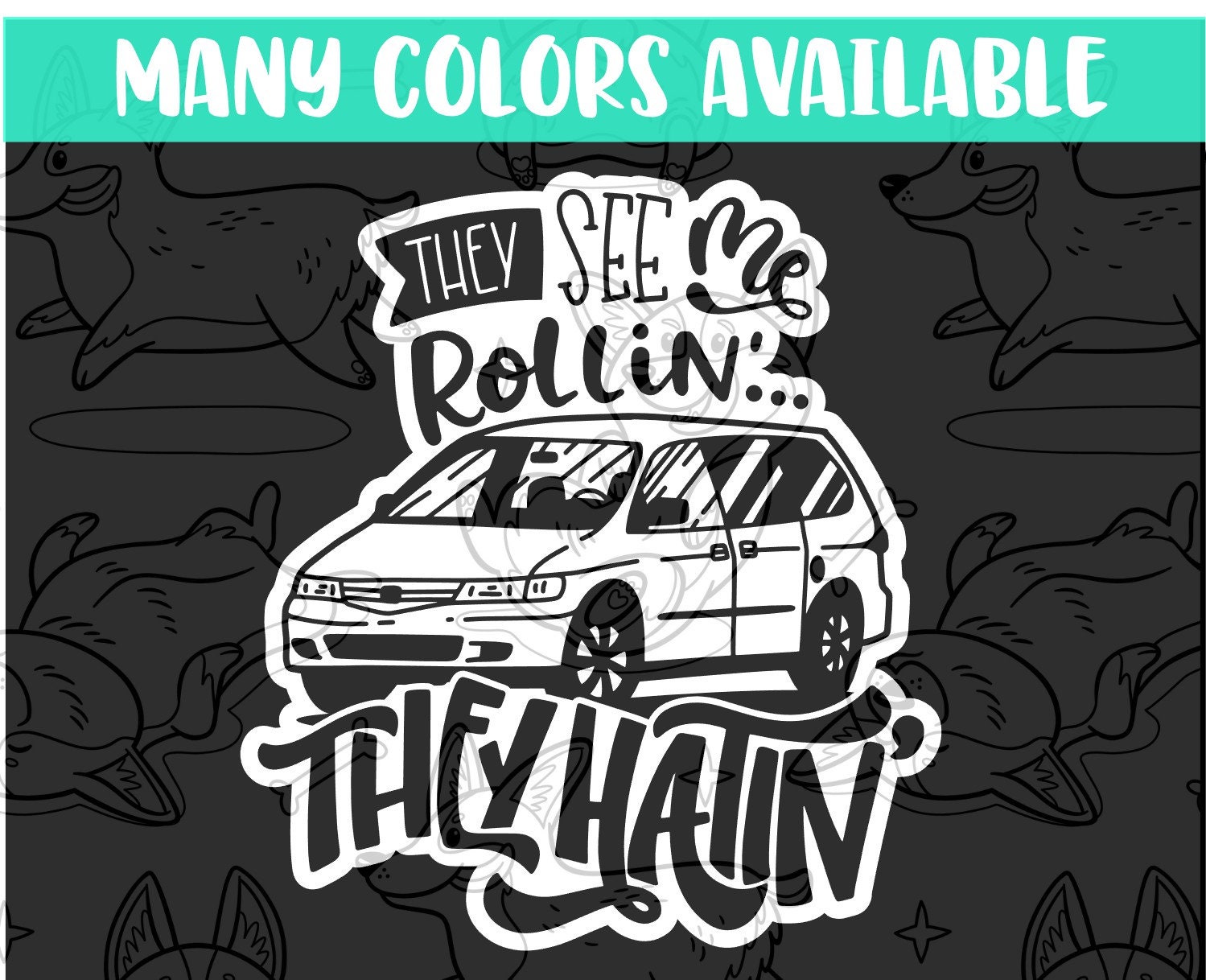 They See Me Rollin' They Hatin' Funny Minivan Mini Van Etsy