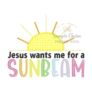 BUNDLE Jesus wants me for a sunbeam sketch & zig zag applique machine embroidery design file, summer, spring, sunshine, bean stitch details