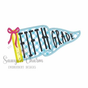 May include: A pennant-shaped design with the words "FIFTH GRADE" in black letters. The pennant has a light blue and white checkered pattern and is outlined in a darker blue. A pink bow and a yellow ruler are on the left side. The text "Sawyers Charm EMBROIDERY DESIGNS" is below.