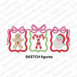 May include: Embroidered Christmas banner featuring a gingerbread man, candy canes, and Santa Claus. Each figure is framed in a decorative border with a pink bow at the top. The text "SKETCH figures" is below the banner.