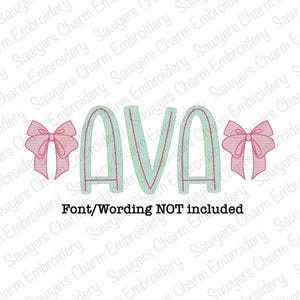 May include: Embroidered design of the name "AVA" in light blue with pink bows on either side. The text "Font/Wording NOT included" is below the name.