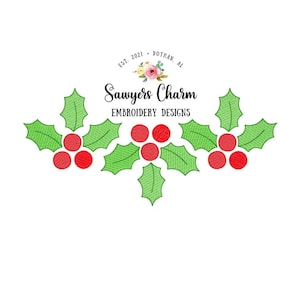 May include: Three sprigs of green holly with red berries. The holly is embroidered and has a textured look. The text "Sawyers Charm Embroidery Designs" is above the holly.
