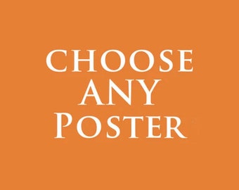 Choose ANY Poster - 16x20"