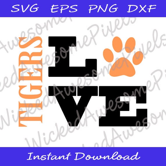 Tigers Svg School Team Svg Tigers Love Tigers Cut File Etsy