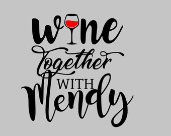 Personalized wine glass Vinyl decal, Best Friends Wine Together , Time to Wine Vinyl Decal