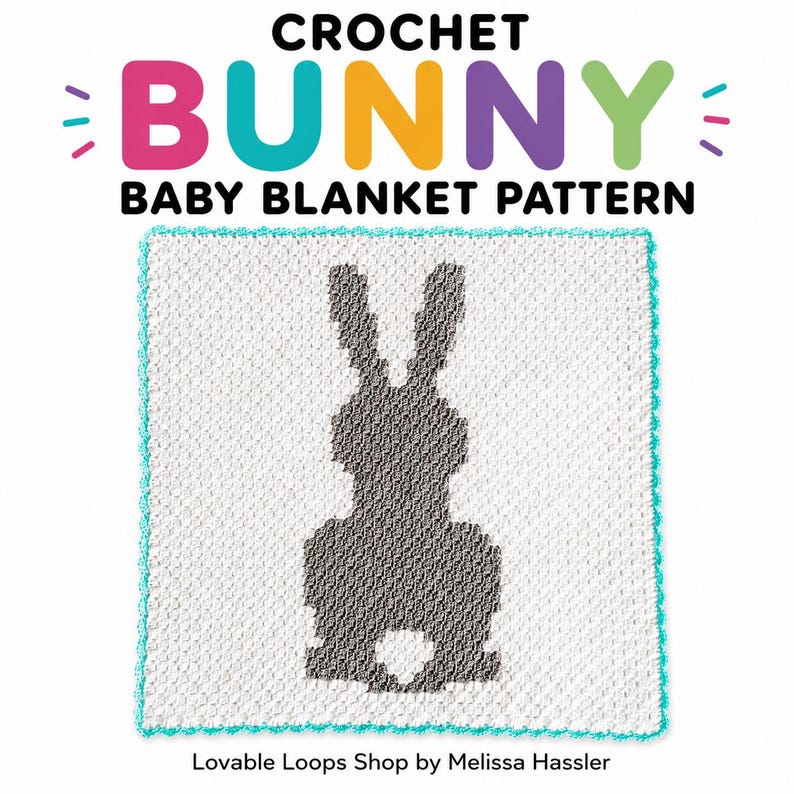 May include: A square white crochet baby blanket featuring a dark grey silhouette of a bunny in the centre and a light blue border. The text CROCHET BUNNY BABY BLANKET PATTERN and Lovable Loops Shop by Melissa Hassler appear above and below the blanket.