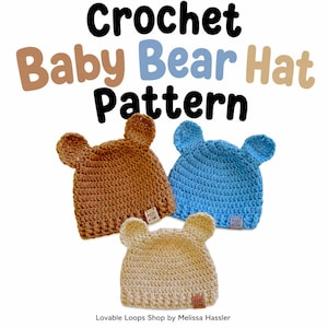 May include: Three crochet baby bear hats in brown, blue, and beige, each featuring two rounded ears and a small rectangular tag labelled Made With Love. The text Crochet Baby Bear Hat Pattern and Lovable Loops Shop by Melissa Hassler appear.