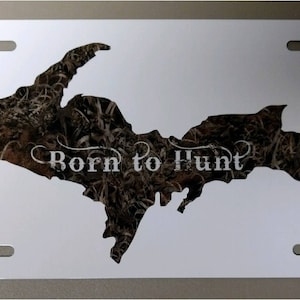 U.P. Michigan Upper Michigan Born to hunt shadow grass license plate