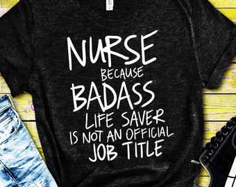 funny nurse svg file, badass nurse dxf, humor t-shirt design, humorous nurse cut design for cricut and other cutting machines