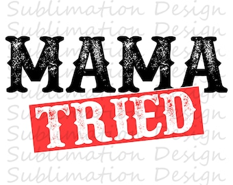 Mama probó Distressed, Western, Country, Antique, Sublimation design, Funny mom png, Digital File Only