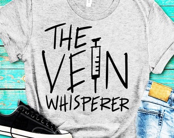 funny nurse quote svg file, the vein whisperer dxf, humor t-shirt design, humor nurse cutting design for cricut and other cutting machines