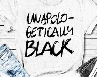 unapologetically black svg file, african american dxf, black girl, black boy, black son, black father svg, black woman svg
