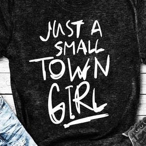 country svg file, southern svg cut file for cricut, just a small town girl svg, girl dxf, cut file for silhouette and other cutting machines
