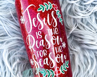 Jesus is the reason for the season, believe in Christmas tumbler, glitter Christmas tumbler, Religious holiday tumbler, Jesus cup