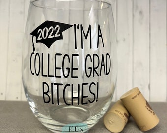 College grad bitches wine glass, block college graduation gift, Funny graduation gift, personalized graduation, gifts for her, class of 2023