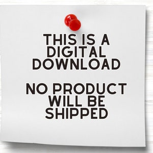 May include: White note with black text that reads "This is a digital download. No product will be shipped."