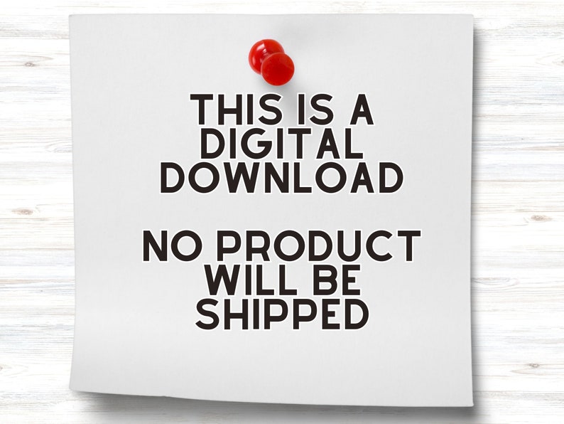 May include: White note with black text that reads "This is a digital download. No product will be shipped."